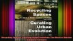 Read  Recycling Spaces Curating Urban Evolution The Work of Martha Schwartz Partners  Full EBook