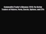 [Read book] Commodity Trader's Almanac 2013: For Active Traders of Futures Forex Stocks Options
