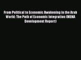 [Read book] From Political to Economic Awakening in the Arab World: The Path of Economic Integration