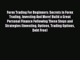[Read book] Forex Trading For Beginners: Secrets in Forex Trading Investing And More! Build