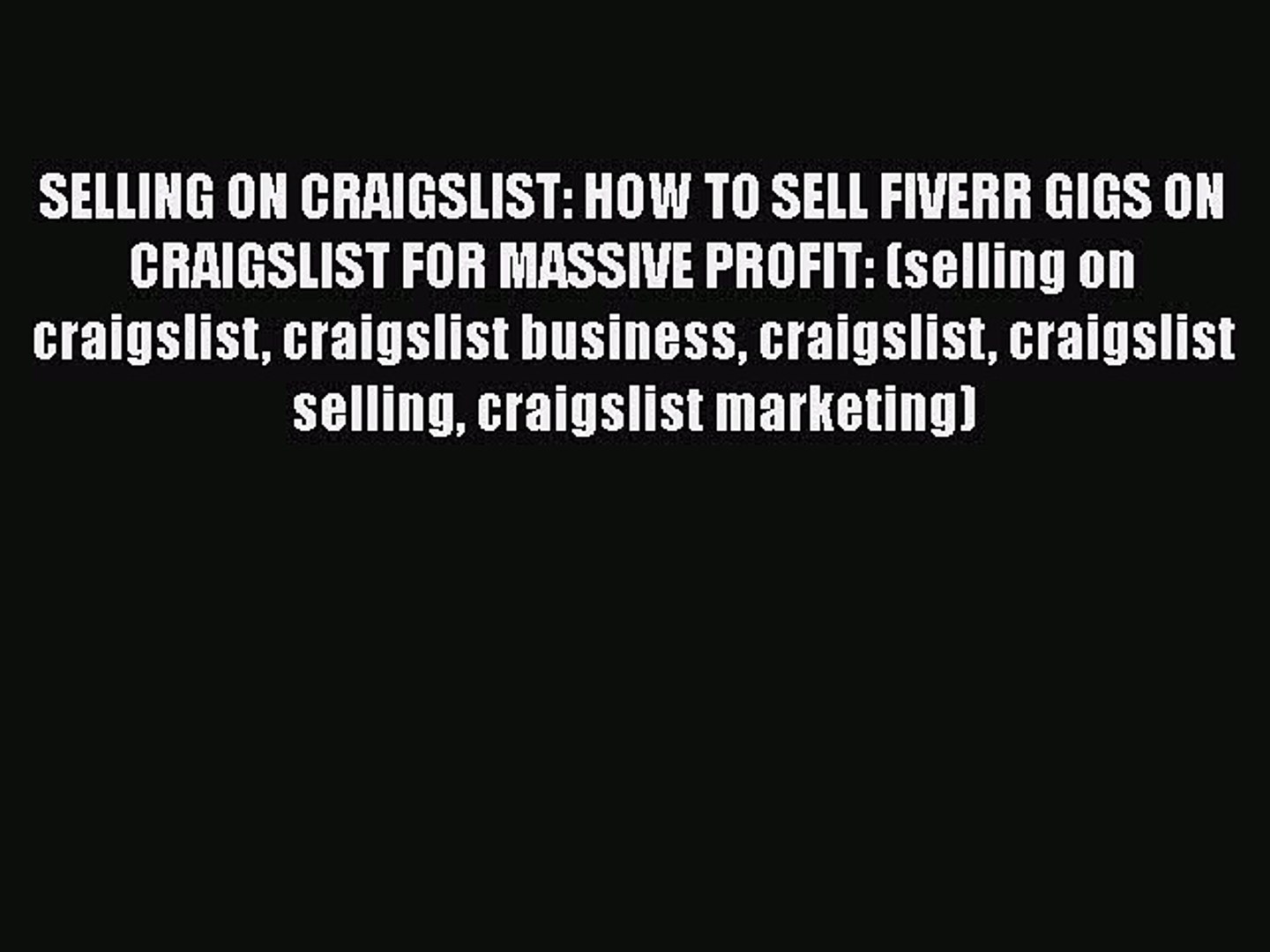 ⁣[Read book] SELLING ON CRAIGSLIST: HOW TO SELL FIVERR GIGS ON CRAIGSLIST FOR MASSIVE PROFIT: