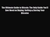 [Read book] The Ultimate Guide to Bitcoin: The Only Guide You'll Ever Need on Buying Selling