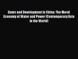 [PDF] Dams and Development in China: The Moral Economy of Water and Power (Contemporary Asia