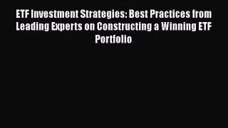 [Read book] ETF Investment Strategies: Best Practices from Leading Experts on Constructing