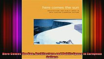 Read  Here Comes the Sun Architecture and Public Space in European Culture  Full EBook