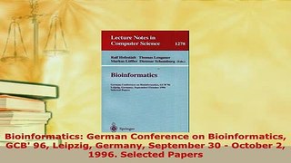 PDF  Bioinformatics German Conference on Bioinformatics GCB 96 Leipzig Germany September 30   Read Online