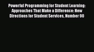 [Read book] Powerful Programming for Student Learning: Approaches That Make a Difference: New