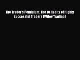 [Read book] The Trader's Pendulum: The 10 Habits of Highly Successful Traders (Wiley Trading)