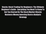 [Read book] Stocks: Stock Trading For Beginners: The Ultimate Beginner's Guide - Everything