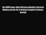 [PDF] The HEAD Game: High-Efficiency Analytic Decision Making and the Art of Solving Complex