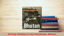 PDF  Driving Holidays in the Himalayas Bhutan Download Full Ebook