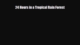 Download ‪24 Hours in a Tropical Rain Forest PDF Free