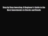 [Read book] Step by Step Investing: A Beginner's Guide to the Best Investments in Stocks and