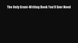 [PDF] The Only Grant-Writing Book You’ll Ever Need [Read] Online