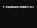 [Read Book] Trusting God Day by Day: 365 Daily Devotions  EBook