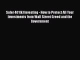 [Read book] Safer 401(k) Investing - How to Protect All Your Investments from Wall Street Greed