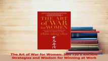Read  The Art of War for Women Sun Tzus Ancient Strategies and Wisdom for Winning at Work Ebook Free