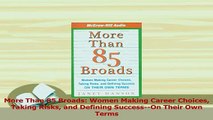 Read  More Than 85 Broads Women Making Career Choices Taking Risks and Defining SuccessOn Ebook Free