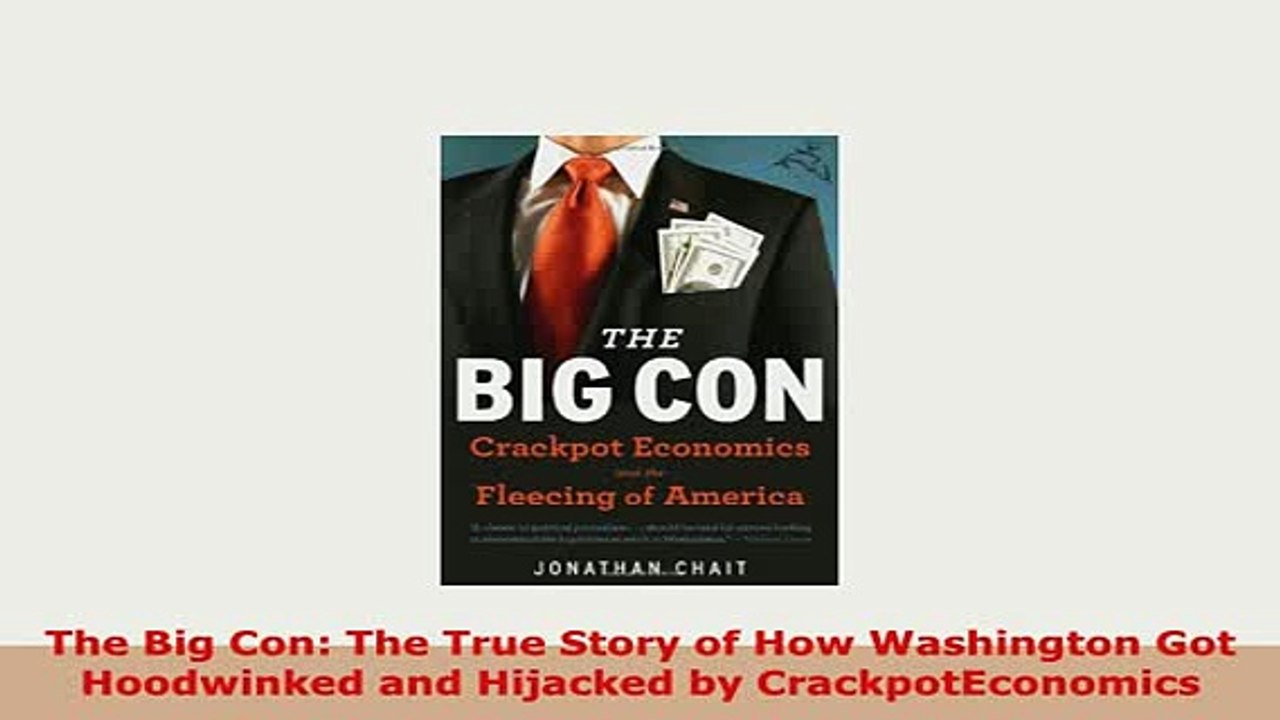 PDF  The Big Con The True Story of How Washington Got Hoodwinked and Hijacked by Ebook