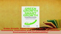 PDF  Green Growth Smart Growth A New Approach to Economics Innovation and the Environment Read Online