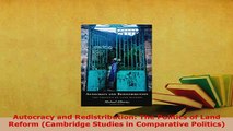 Download  Autocracy and Redistribution The Politics of Land Reform Cambridge Studies in Download Online