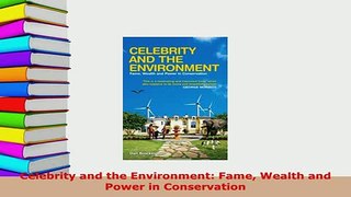 PDF  Celebrity and the Environment Fame Wealth and Power in Conservation Ebook