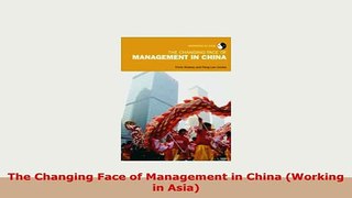 Download  The Changing Face of Management in China Working in Asia PDF Book Free