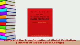 PDF  China and the Transformation of Global Capitalism Themes in Global Social Change Read Online