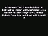 [Read book] Mastering the Trade: Proven Techniques for Profiting from Intraday and Swing Trading