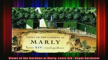 Read  Views of the Gardens at Marly Louis XIV  Royal Gardener  Full EBook