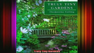 Read  Truly Tiny Gardens  Full EBook