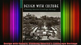 Read  Design with Culture Claiming Americas Landscape Heritage  Full EBook