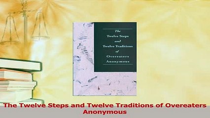 Read  The Twelve Steps and Twelve Traditions of Overeaters Anonymous Ebook Free