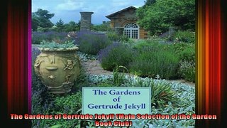 Read  The Gardens of Gertrude Jekyll Main Selection of the Garden Book Club  Full EBook