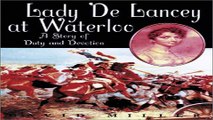 Download Lady De Lancey at Waterloo  A Story of Duty and Devotion