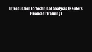 [Read book] Introduction to Technical Analysis (Reuters Financial Training) [Download] Online