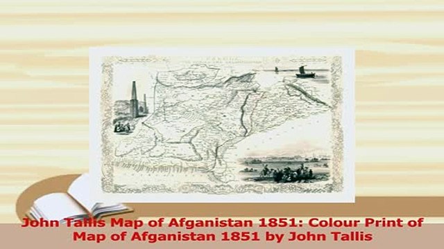 PDF John Tallis Map of Afganistan 1851 Colour Print of Map of Afganistan 1851 by John Tallis Read Full Ebook