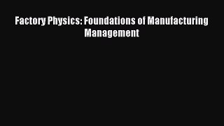[Read PDF] Factory Physics: Foundations of Manufacturing Management Ebook Free