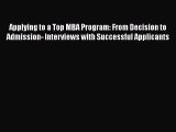 [Read book] Applying to a Top MBA Program: From Decision to Admission- Interviews with Successful
