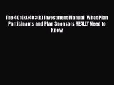 [Read book] The 401(k)/403(b) Investment Manual: What Plan Participants and Plan Sponsors REALLY