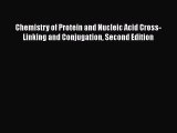 Download Chemistry of Protein and Nucleic Acid Cross-Linking and Conjugation Second Edition