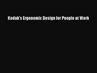 [Read PDF] Kodak's Ergonomic Design for People at Work Download Online