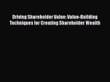 Download Driving Shareholder Value: Value-Building Techniques for Creating Shareholder Wealth