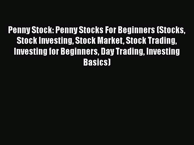 [Read book] Penny Stock: Penny Stocks For Beginners (Stocks Stock Investing Stock Market Stock