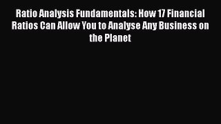 [Read book] Ratio Analysis Fundamentals: How 17 Financial Ratios Can Allow You to Analyse Any