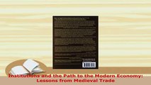 PDF  Institutions and the Path to the Modern Economy Lessons from Medieval Trade Download Online