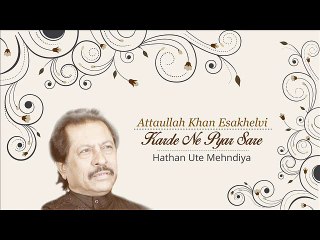 Hathan Ute Mehndiya - Attaullah Khan Esakhelvi