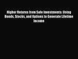 [Read book] Higher Returns from Safe Investments: Using Bonds Stocks and Options to Generate