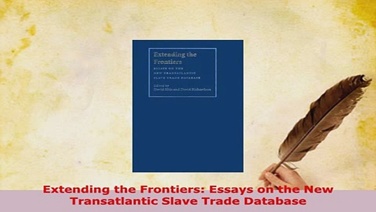 PDF  Extending the Frontiers Essays on the New Transatlantic Slave Trade Database Download Full Ebook