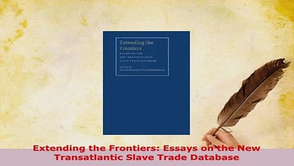 PDF  Extending the Frontiers Essays on the New Transatlantic Slave Trade Database Download Full Ebook